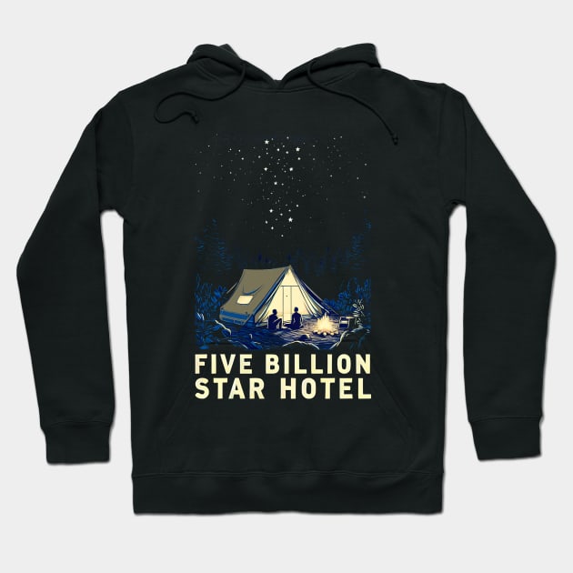 Tent Camping Five Billion Star Hotel Hoodie by screamingfool